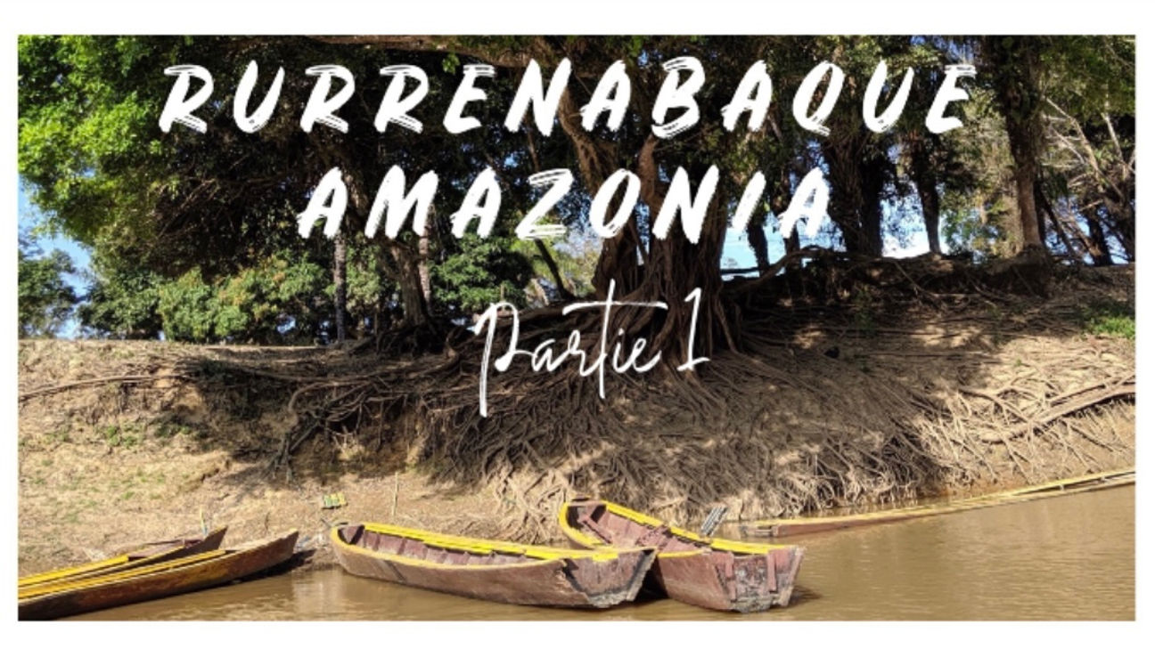 Troisième étape : Rurrenabaque (partie 1)